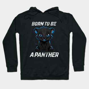 Born to be a panther Hoodie